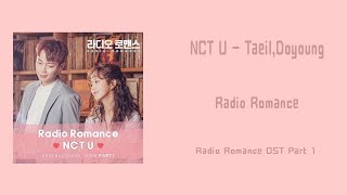 [LYRIC] NCT U (Taeil, Doyoung)– Radio Romance [Han-RomEng] (Radio Romance OST Part 1)