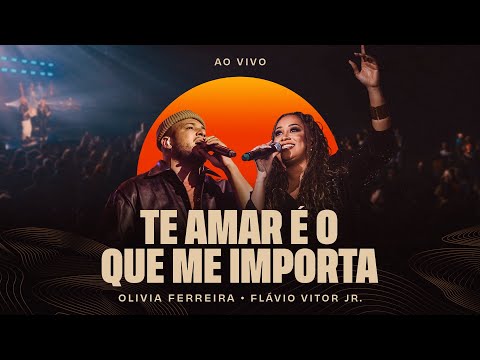 Olivia Ferreira e Flavio Vitor Jr - Te Amar é o Que Me Importa (Ao Vivo)