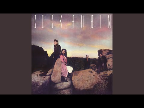  When Your Heart Is Weak · Cock Robin  Cock Robin (Expanded Edition)  ℗ 1985 Sony Music Entertainment