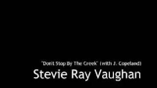"Don't Stop By The Creek" (with J. Copeland) - Stevie Ray Vaughan