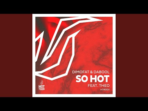 So Hot feat. Theo (Bad Rabbit Remix)