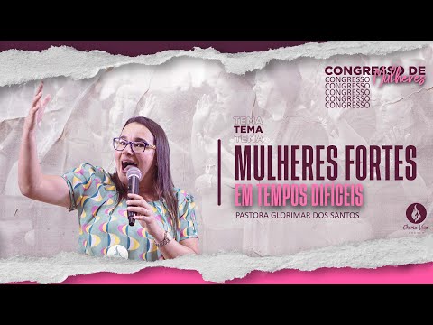 Mulheres fortes em tempos difíceis | Pastora Glorimar dos Santos | Congresso de mulheres 14/11/21
