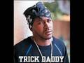 trick daddy you never know