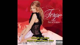 Fergie - Mary Jane&#39;s Shoes (Legendado)