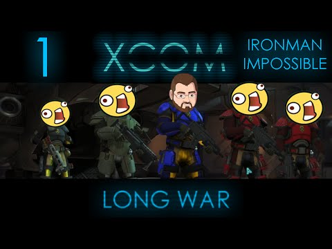 It All Begins Here [1] XCOM Long War 1.0 Ironman Impossible