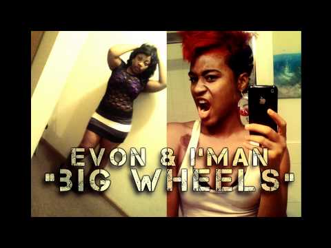 Evon & I'man - Big Wheels