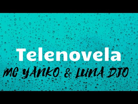 MC Yanko & Luna Djo - TELENOVELA (lyrics\tekst)