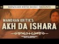 Akh Da Ishara (Full Song) | Mandhan Kritik | Latest Punjabi Songs 2022 #punjabisongstatus