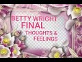 BETTY WRIGHT/ FINAL THOUGHTS & FEELINGS