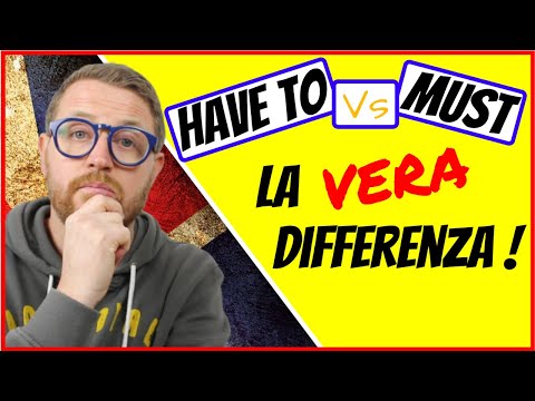 La Differenza tra MUST e HAVE TO che non molti SANNO!