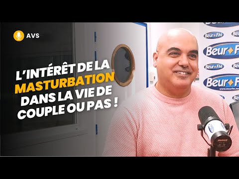 [AVS] L'intérêt de la masturbation dans la vie de couple ou pas ! - Nader Alami