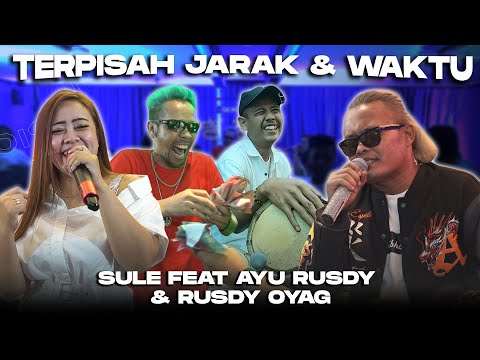 TERPISAH JARAK DAN WAKTU - SULE FEAT AYU RUSDY & RUSDY OYAG @channelrusdyoyag