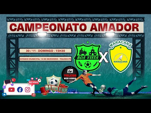 BOA VISTA/CONFRIO/INJETOL X MARACANÃ - CAMPEONATO AMADOR DE FUTEBOL 2025