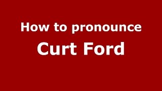 How to pronounce Curt Ford