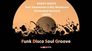 BARRY WHITE - Your Sweetness is My Weakness  (Extended Version) (1978)
