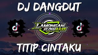 Download lagu DJ DANGDUT TITIP CINTAKU SLOW FULL BASS mp3