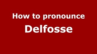 How to pronounce Delfosse