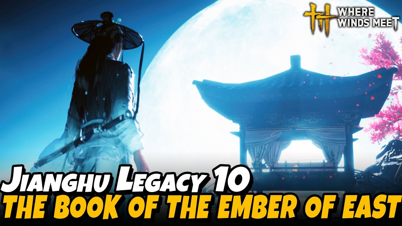 The Book of the Ember of East (Jianghu Legacy 10 ~ Kaifeng) | Where Winds Meet