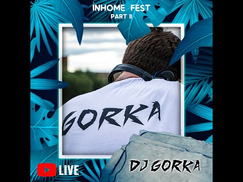 DJ Gorka - InHome Fest Part II 🏠