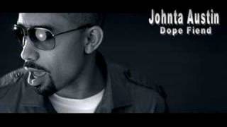 Johnta Austin - Dope Fiend