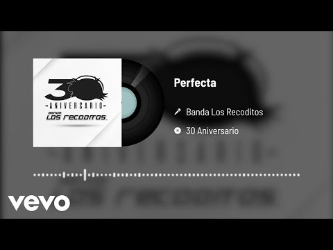 Banda Los Recoditos - Perfecta (Versión 30 Aniversario / Audio Oficial)