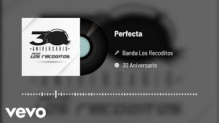Banda Los Recoditos - Perfecta (Versión 30 Aniversario / Audio Oficial)