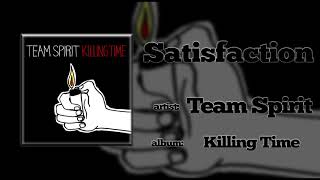 Team Spirit - Satisfaction (2014)