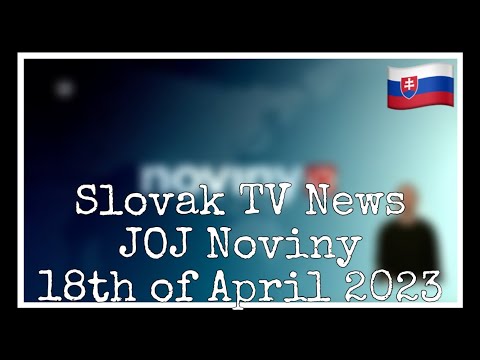 Slovak TV News (JOJ Noviny) [18-04-2023]