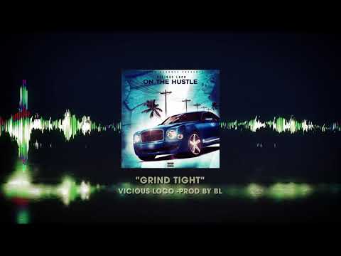 "GRIND TIGHT " Vicious Loco