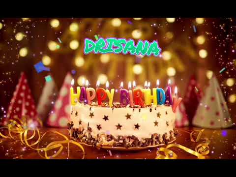 Amazing Happy Birthday DRISANA song. Happy birthday song with names