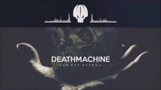 Deathmachine - Bad Boy Sound [VIP]
