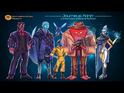 Starfinder Actual Play - Journeys Adrift Session 1 - A WMS Production
