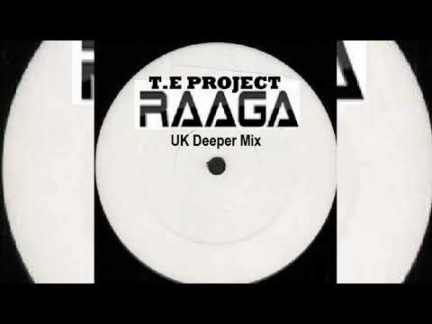 T.E Project - Raaga (UK Deeper Mix)