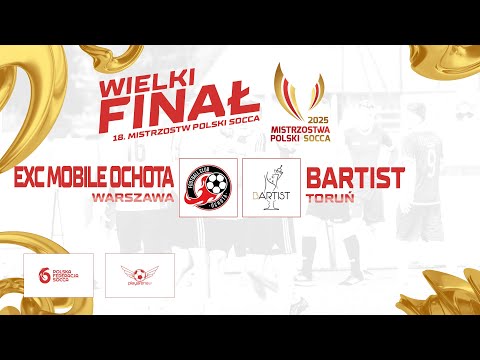 FINAŁ| EXC Mobile Ochota Warszawa - Bartist Toruń | Mistrzostwa Polski Socca 2025