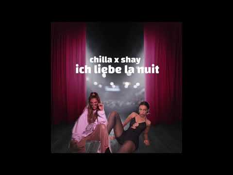 Chilla x Shay - Ich Liebe la Nuit (mashup)