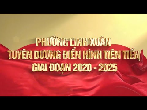 Tuyên dương Gương điển hình tiên tiến phường Linh Xuân giai đoạn 2020 - 2025