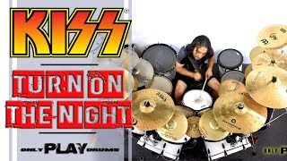 Kiss - Turn On The NIght (Only Play Drums)