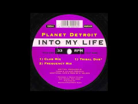 Planet Detroit - Into My Life (Tribal Dub)