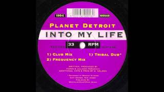 Planet Detroit - Into My Life (Tribal Dub)