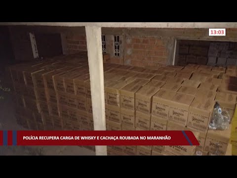 Polícia recupera carga de Whisky e cachaça roubada no Maranhão 26 07 2022