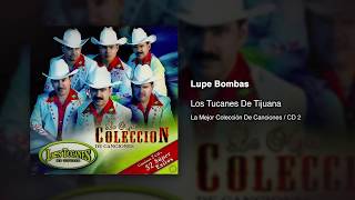 Lupe Bombas - Los Tucanes De Tijuana [Audio Oficial]