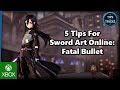 Tips and Tricks - 5 Tips for Sword Art Online: Fatal Bullet