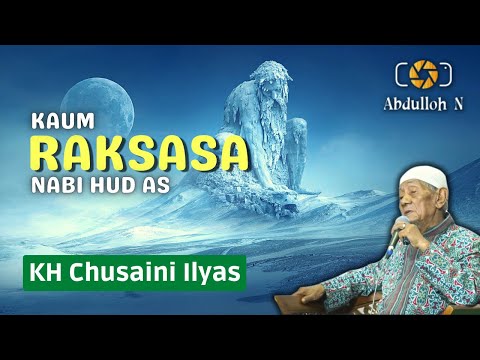 Kisah Kaum Nabi Hud as - KISWAN KH Husein Ilyas
