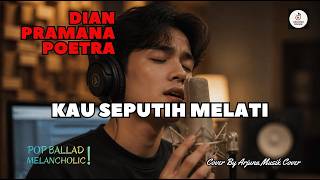 Download lagu DIAN PRAMANA PUTRA - KAU SEPUTIH MELATI | Cover Lagu Nostalgia | Tembang Kenangan mp3