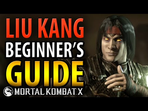 LIU KANG Beginner's Guide - Mortal Kombat X - All You Need To Know! [HD 60fps]