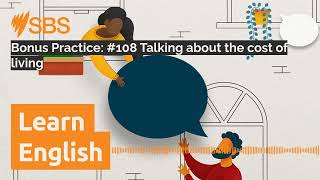 Bonus Practice: #108 Talking about the cost of living | SBS Learn English