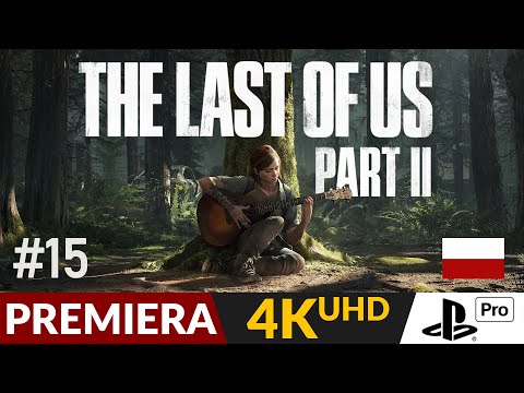 The Last of Us 2 PL 🦋 #15 / odc.15 🐎 Wspomnienie | TLoU Part II Gameplay po polsku 4K