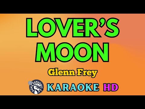 Lover’s Moon KARAOKE by Glenn Frey 4K HD @samsonites