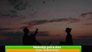 Melodía para dos-Joan Sebastian