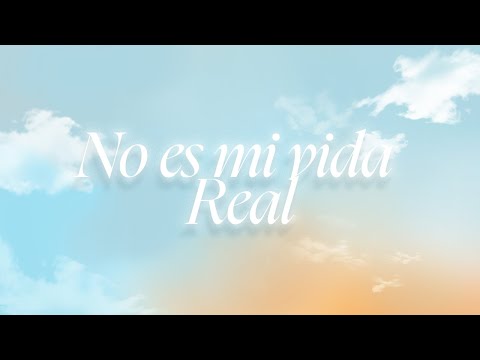 Miniatura de NO ES MI VIDA REAL